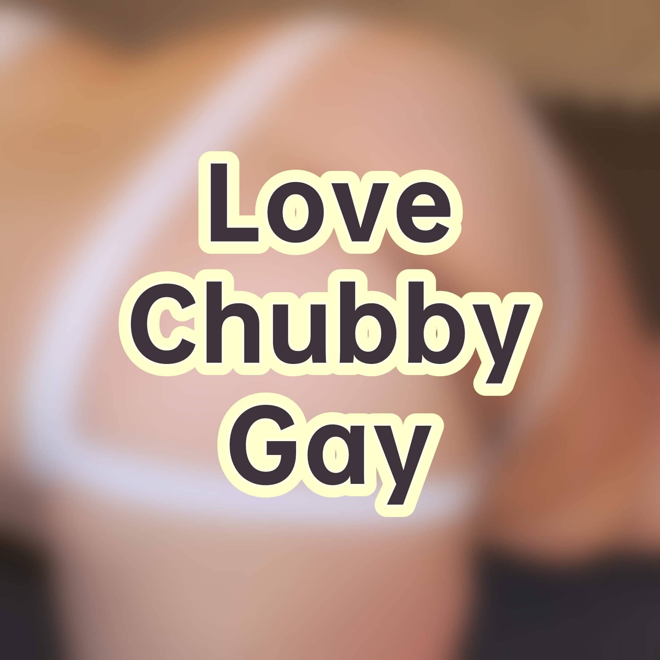 loverfans LoveChubbyGay profile photo. LoveChubbyGay 3