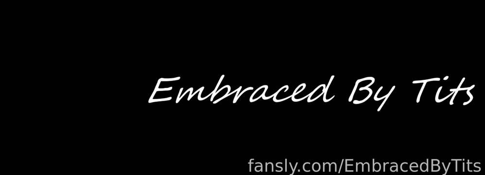 fansly EmbracedByTits profile banner  