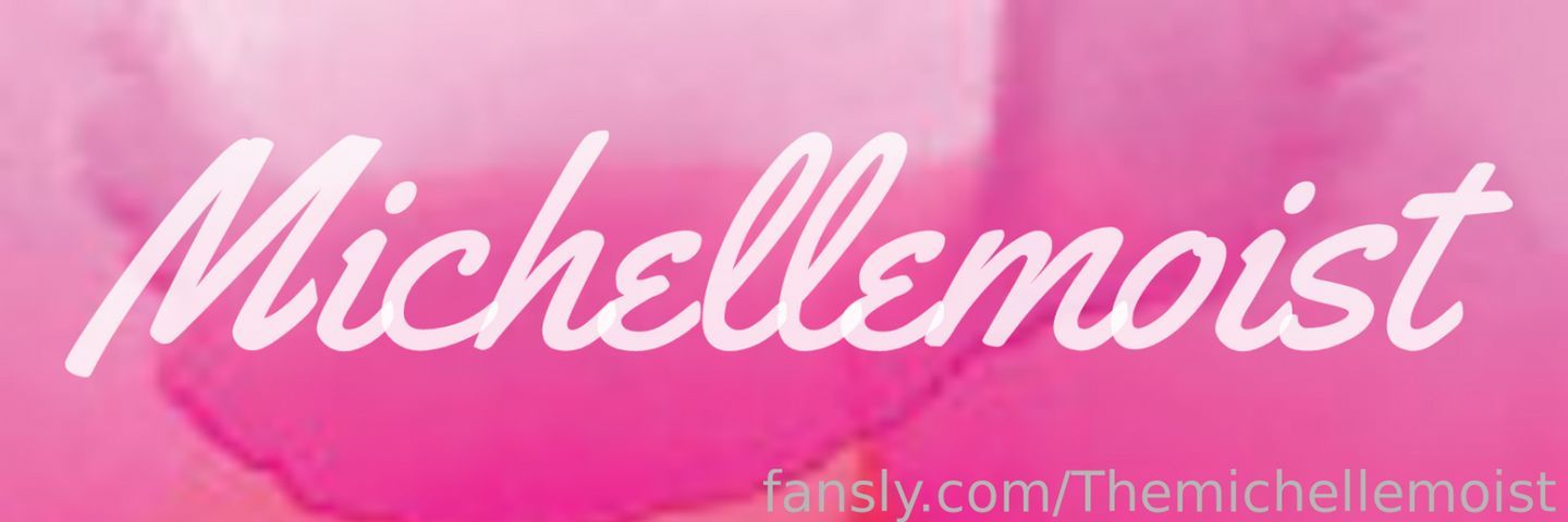 fansly Michellemoist profile banner